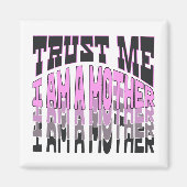 Geloof me, ik ben moeder. magneet (Voorkant)