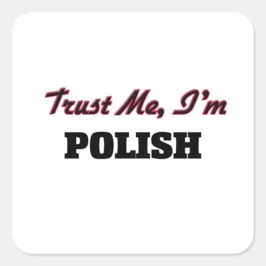 Geloof me, ik ben Pools Vierkante Sticker (Voorkant)