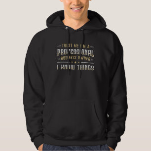 Geloof me ik ben professionele bedrijfseigenaar CE Hoodie
