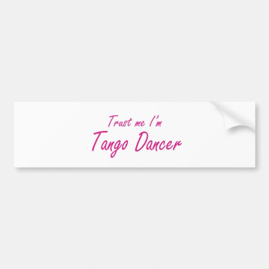 Geloof me, ik ben Tango Dancer Bumpersticker (Voorkant)