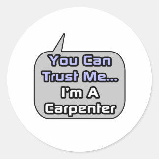 Geloof me.. Ik ben timmerman Ronde Sticker