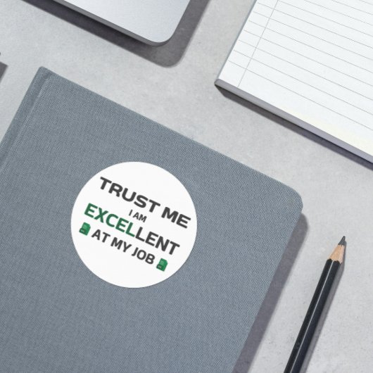 Geloof me, ik ben uitstekend in mijn werk ronde sticker