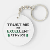 Geloof me, ik ben uitstekend in mijn werk sleutelhanger (Achterkant)