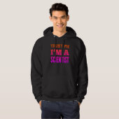Geloof me, ik ben wetenschapper hoodie (Voorkant volledig)
