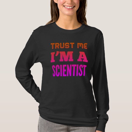 Geloof me, ik ben wetenschapper t-shirt (Voorkant)