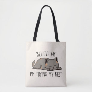 Geloof me, ik doe mijn best – een slapende kat tote bag