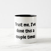 Geloof me, ik heb dit een paar keer gedaan mok (Center)