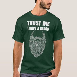 Geloof me, ik heb een baard voor Mannen met een ba T-shirt