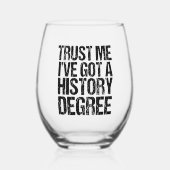 Geloof me, ik heb een geschiedenisgraad Afstuderen Wijnglas Zonder Voet (Voorkant)