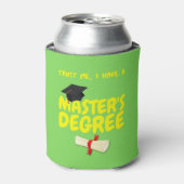 Geloof me, ik heb een masterdiploma blikjeskoeler (Blikje Voorkant)