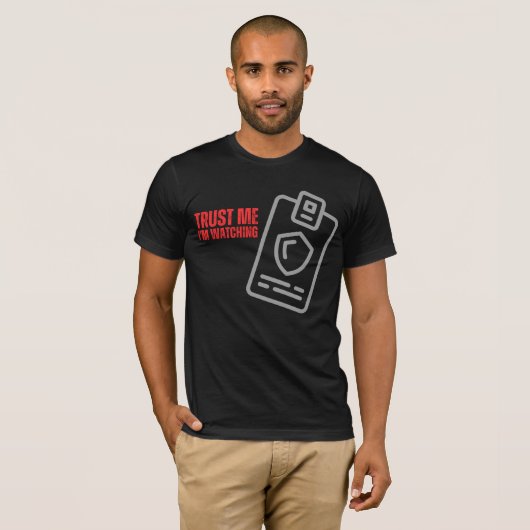 Geloof me, ik kijk naar de grappige bewaker t-shirt (Voorkant volledig)