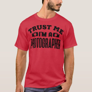 Geloof me Im een fotograaf 1 T-shirt