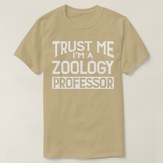 Geloof me Im Zoology Professor T-shirt (Design voorkant)