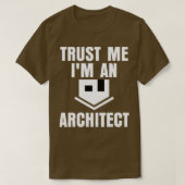Geloof me in een architect grappig architectuurhui t-shirt (Design voorkant)