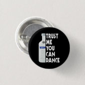 Geloof me, je kunt dansen - Vodka grappig Ronde Button 3,2 Cm (Voorkant /achterkant)