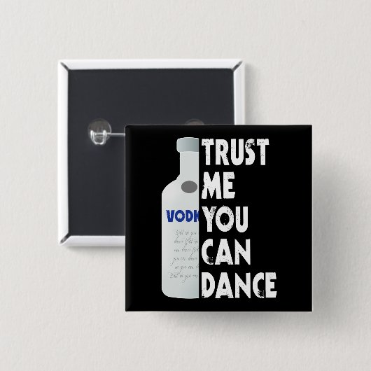 Geloof me, je kunt dansen - Vodka grappig Vierkante Button 5,1 Cm (Voorkant /achterkant)