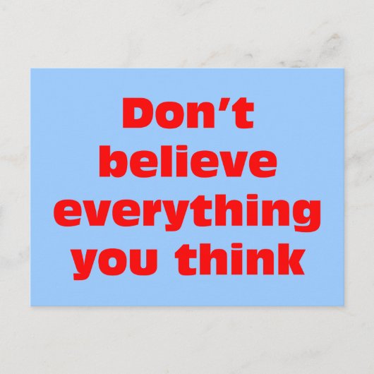 Geloof niet alles wat je denkt. briefkaart (Voorkant)