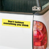 Geloof niet alles wat je denkt. bumpersticker (Op Truck)