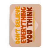 Geloof niet alles wat je denkt magneet (Verticaal)