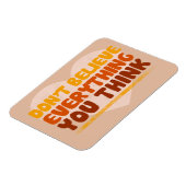 Geloof niet alles wat je denkt magneet (Linkerzijde)