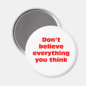 Geloof niet alles wat je denkt. magneet (Voorkant / Achterkant)