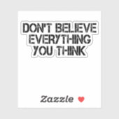 Geloof niet alles wat je denkt sticker (Vel)