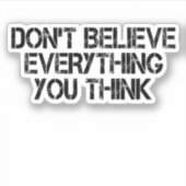 Geloof niet alles wat je denkt sticker (Voorkant)