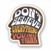 Geloof niet alles wat je denkt van vinylSticker Sticker (Voorkant)