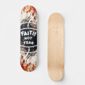 GELOOF NIET ANGST PERSOONLIJK SKATEBOARD (Voorkant)