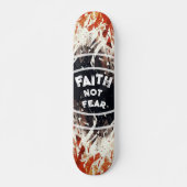 GELOOF NIET ANGST PERSOONLIJK SKATEBOARD (Voorkant)