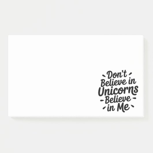 Geloof niet in eenhoorns - Geloof in mij Post-it® Notes (Voorkant)