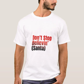 Geloof niet in het Santa T-shirt