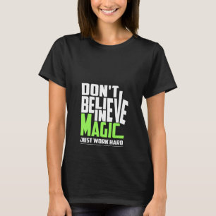 Geloof niet in magie t-shirt