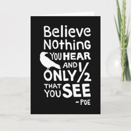 "Geloof Niets u…" hoort Citaat door Poe Kaart