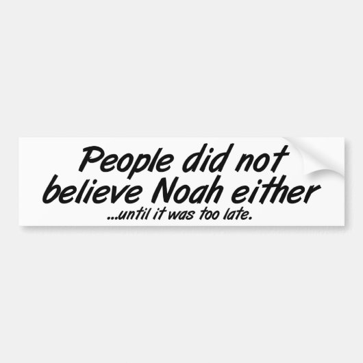 Geloof Noah niet Bumpersticker (Voorkant)