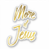 Geloof Quote: Goud Meer van Jezus Sticker (Voorkant)