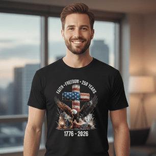 Geloof Vrijheid 250 Jaar Amerika 1776–2026 Patri T-shirt