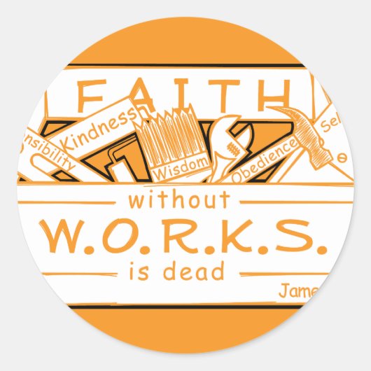 GELOOF ZONDER WERKEN IS DOOD RONDE STICKER (Voorkant)