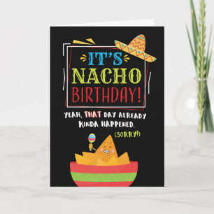 Geloofde verjaardag, grappig, het is NACHO Birthda Kaart