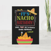 Geloofde verjaardag, grappig, het is NACHO Birthda Kaart (Voorkant)