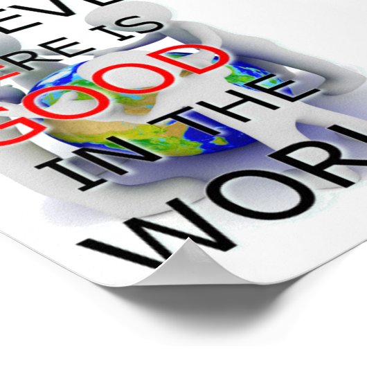 Gelooft dat er goed is in het poster van de wereld (Hoek)