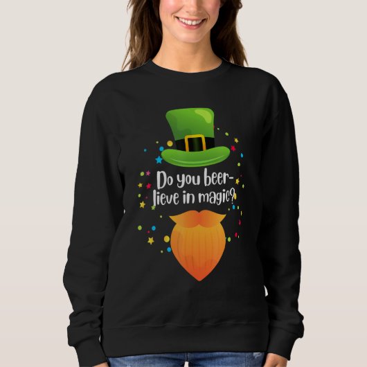 Gelooft u in Magic St Patrick S Day Leprec? Trui (Voorkant)