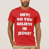 Gelooft u Jezus Evangelisme Christelijke T-Shirt? T-shirt (Voorkant)