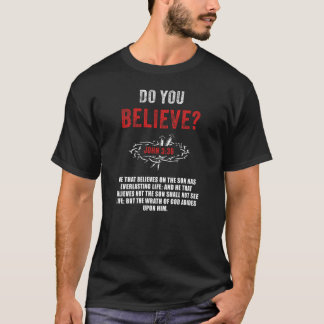 Gelooft u? Johannes 3:36 Bijbelvers T-shirt