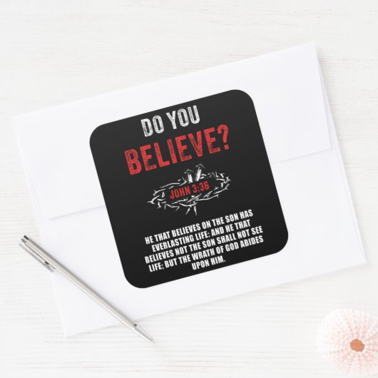 Gelooft u? Johannes 3:36 Bijbelvers Vierkante Sticker (Envelop)