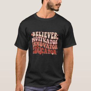 Gelovige Motivator Innovator Opvoeder Retro Leraar T-shirt