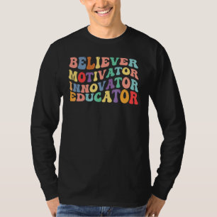 Gelovige Motivator Innovator Opvoeder Retro Leraar T-shirt