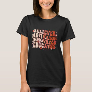 Gelovige Motivator Innovator Opvoeder Retro Leraar T-shirt