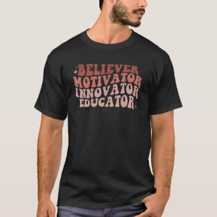 Gelovige Motivator Innovator Opvoeder Retro Leraar T-shirt