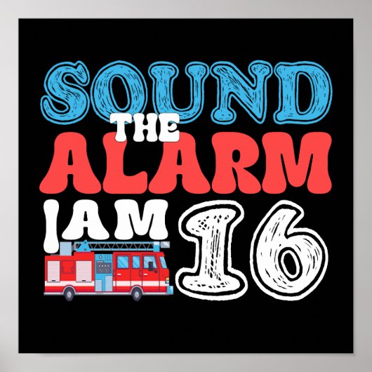 Geluid het alarm Ik ben 16 Brandweerman 16e verjaa Poster (Voorkant)